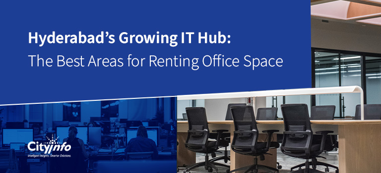 Hyderabad’s Growing IT Hub: The Best Areas for Renting Office Space