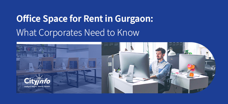 Office Space for Rent in Gurgaon: What Corporates Need to Know