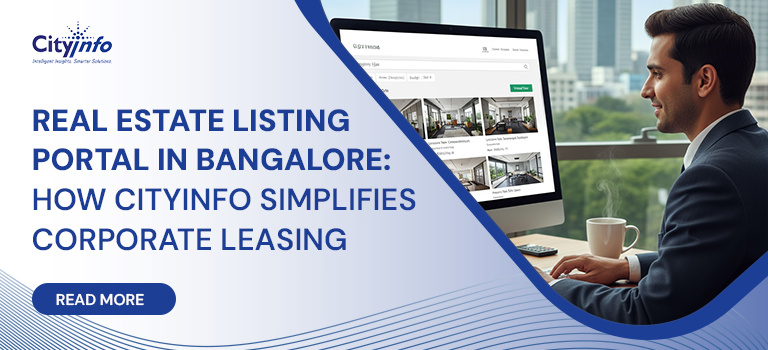 Real Estate Listing Portal in Bangalore: How Cityinfo Simplifies Corporate Leasing