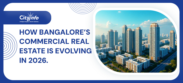 How Bangalore’s Commercial Real Estate Is Evolving in 2026