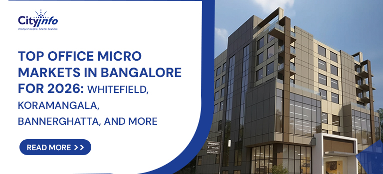 Top Office Micro Markets in Bangalore for 2026: Whitefield, Koramangala, Bannerghatta, and More
