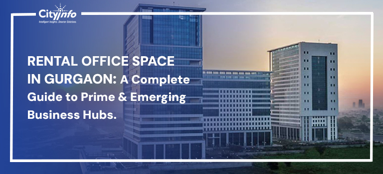 Rental Office Space in Gurgaon: A Complete Guide to Prime & Emerging Business Hubs Rental Office Space in Gurgaon: A Complete Guide to Prime & Emerging Business Hubs