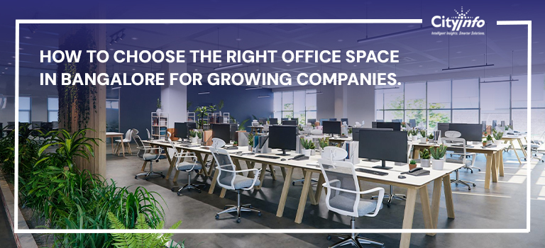 How to Choose the Right Office Space in Bangalore for Growing Companies How to Choose the Right Office Space in Bangalore for Growing Companies