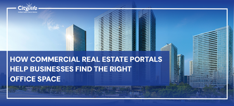 How Commercial Real Estate Portals Help Businesses Find the Right Office Space How Commercial Real Estate Portals Help Businesses Find the Right Office Space