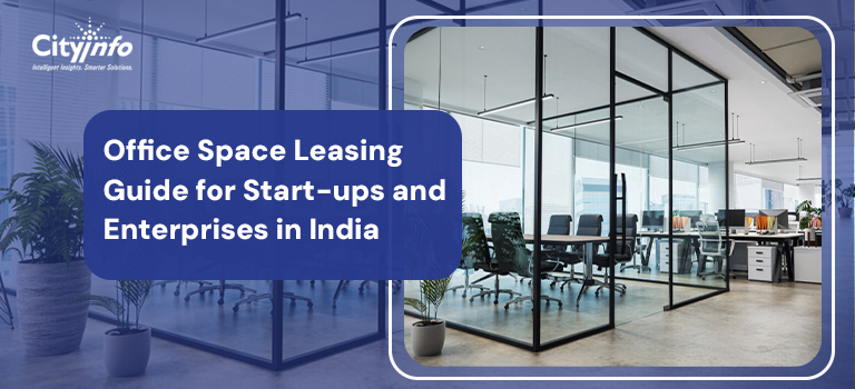 Office Space Leasing Guide for Start-ups and Enterprises in India