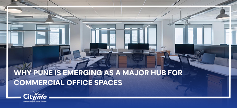 Why Pune Is Emerging as a Major Hub for Commercial Office Spaces Why Pune Is Emerging as a Major Hub for Commercial Office Spaces