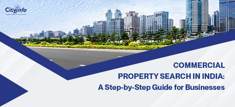 Commercial Property Search in India: A Step-by-Step Guide for Businesses